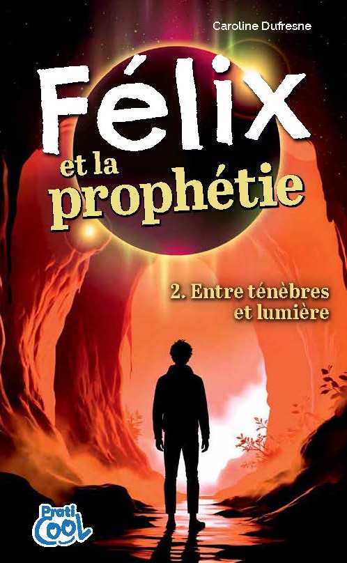 Félix et la prophétie - Entre ténèbres et lumière (2)