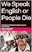 We Speak English or People ...