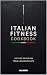 Italian Fitness Cookbook : ...
