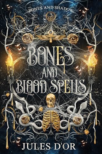 Bones and Blood Spells: A Dark Academia Romantasy (Kindle Edition)