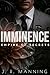 Imminence : A Second Chance/Billionaire Romance (Empire of Secrets: Walden Billionaires Book 1.)