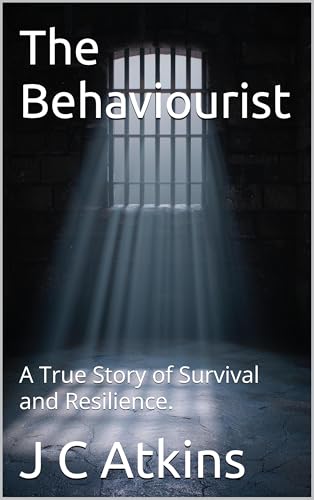 The Behaviourist: A True Story of Survival and Resilience. (Kindle Edition)