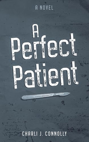 A Perfect Patient: A Dark Psychological Novel of Obsession and Desire (Kindle Edition)