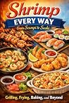 Shrimp Every Way:...