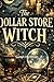 Dollar Store Witchcraft by Sarah Hellman