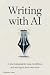 Writing With AI by Stillwater Press Writing With AI by Stillwater Press