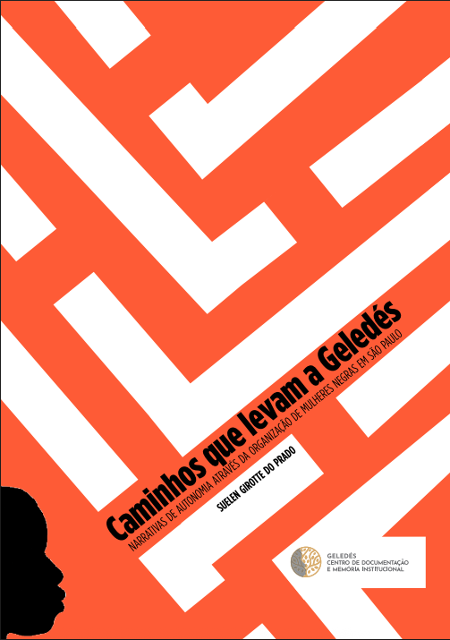 Caminhos que levam a Geledés: narrativas de autonomia através da organização de mulheres negras (Paperback)