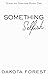 Something Selfish (Sterling Springs #1)