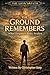 The Ground Remembers by Christopher Doty