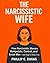 The Narcissistic Wife: How ...