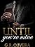 Until You’re Mine: A Possessive Billionaire Romance