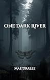 One Dark River