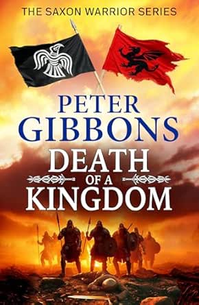 Death of a Kingdom (The Saxon Warrior Series #6)