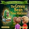 The Green Bean Time Machine by Kathy Anderson
