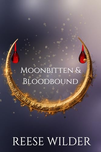 Moonbitten & Bloodbound (Kindle Edition)