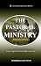 The Pastoral Ministry: Expl...