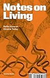 Notes on Living: ...