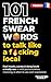 101 French Swear Words (Fra...