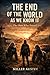 The End of the World as We ...