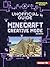The Unofficial Guide to Minecraft Creative Mode, 2nd Edition (My Minecraft Second Editions (Alternator Books ®))
