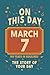 Happy Birthday! March 7: On This Day in Headlines – Nostalgic March 7 History Book with Authentic News and Memories – Perfect Birthday or Anniversary Gift