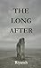 The Long After