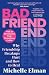 Bad Friend: Why Friendship Breakups Hurt and How to Heal