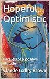 Hopeful, Optimistic: Parallels of a positive attitude
