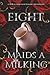 Eight Maids A MIlking by Knot Thorne