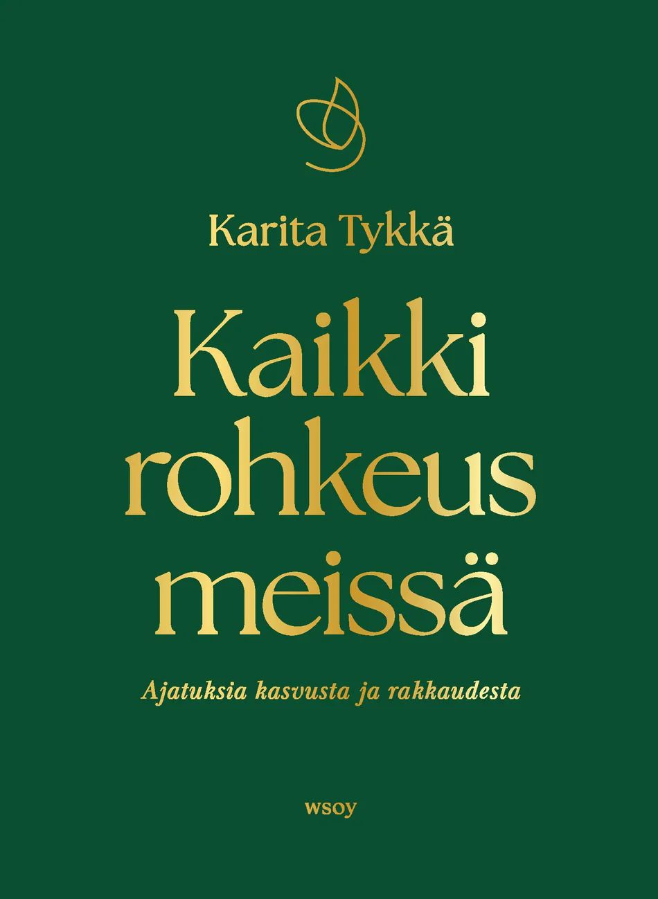Kaikki rohkeus meissä - Ajatuksia kasvusta ja rakkaudesta