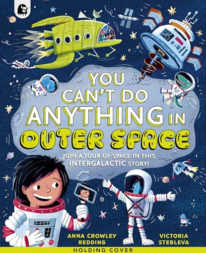 What NOT To Do In Outer Space: An Intergalactic Adventure! (Hardcover)