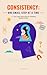 Consistency: One Small Step at a Time: A 7-Day Faith-Based Plan for Building Healthy Habits