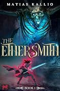 The Ethersmith 1: A Progression Fantasy Adventure