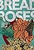 Bread Roses