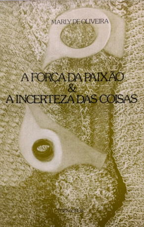 A força da paixão & A incerteza das coisas