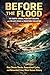 Before the Flood: The Fourt...