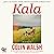 Kala by Colin Walsh