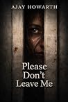 Please Don't Leav...