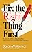 Fix the Right Thing First: ...