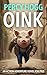 Oink: An Action Adventure N...
