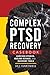 Complex PTSD Recovery Caseb...