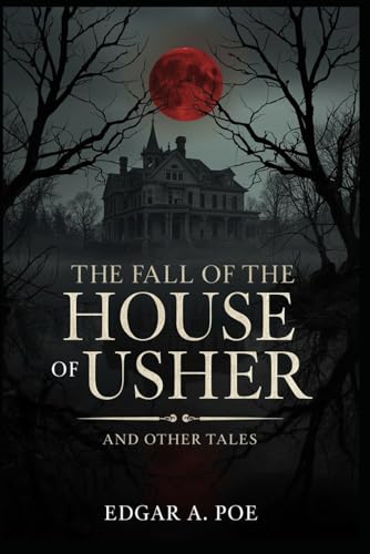 The Fall of the House of Usher and Other Tales