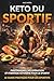 Keto du sportif: Performer,...