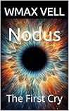 Book cover for Nodus: The First Cry
