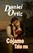 Cójame, Take me by Daniel Ortiz