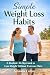 Simple Weight Loss Habits: ...