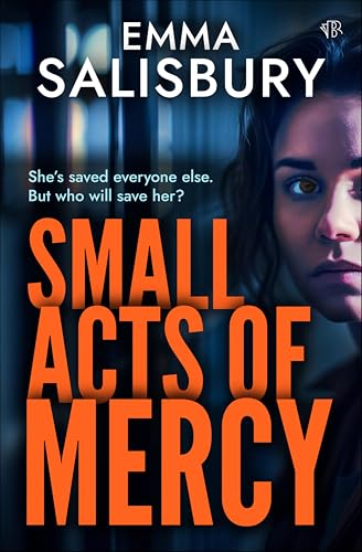 Small Acts of Mercy: A BRAND-NEW gripping and emotional psychological crime thriller (Kindle Edition)