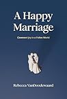 A Happy Marriage:...