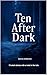 Ten After Dark: 10 short st...