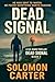 Dead Signal by Solomon Carter Dead Signal by Solomon Carter